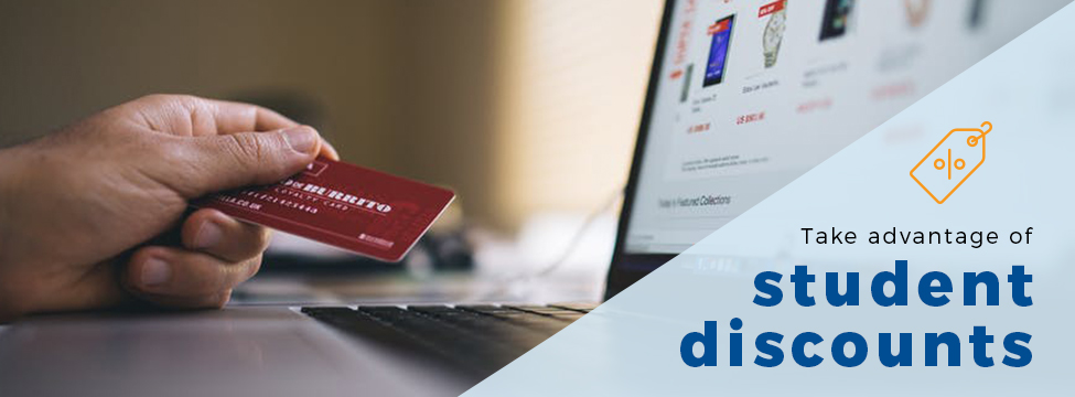 Take advantage of student discounts